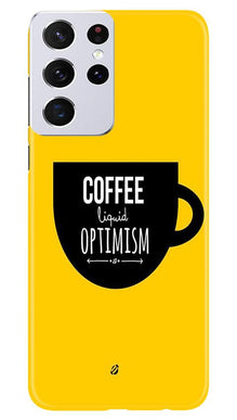 Coffee Optimism Mobile Back Case for Samsung Galaxy S21 Ultra (Design - 353)