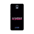 No Boyfriend No problem Case for Gionee P7  (Design - 138)