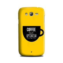 Coffee Optimism Mobile Back Case for Galaxy Grand Prime  (Design - 353)