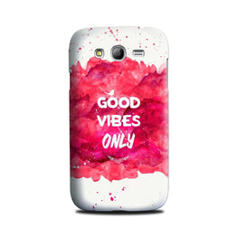 Good Vibes Only Mobile Back Case for Galaxy Grand 2  (Design - 393)