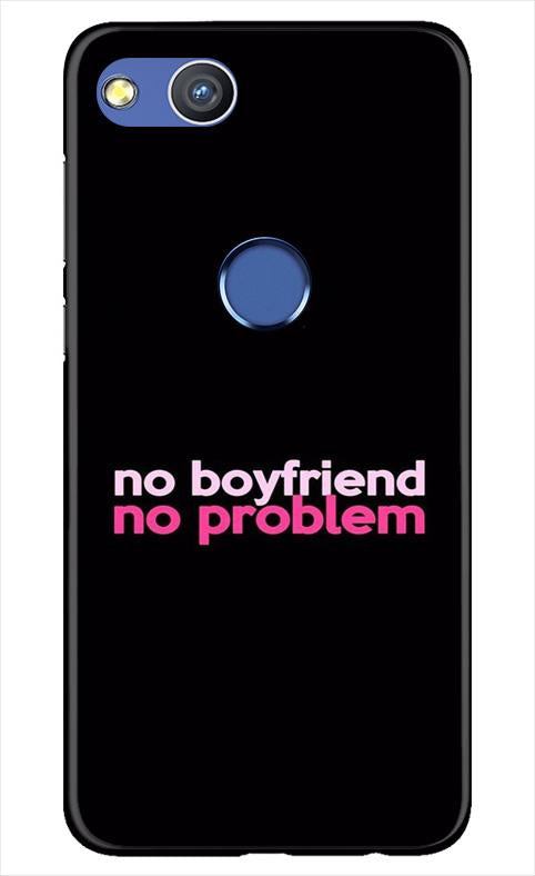No Boyfriend No problem Case for Honor 8 Lite(Design - 138)