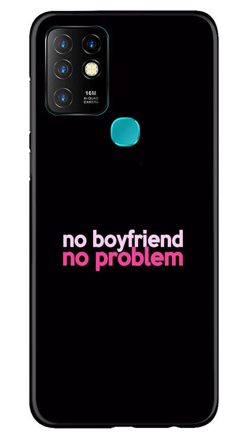 No Boyfriend No problem Case for Infinix Hot 10  (Design - 138)
