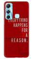 Everything Happens Reason Mobile Back Case for Infinix Hot 11 (Design - 337)
