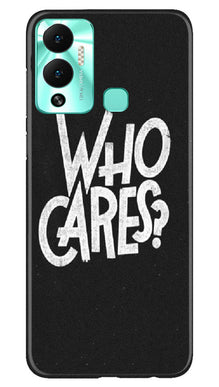 Who Cares Mobile Back Case for Infinix Hot 12 Play (Design - 94)
