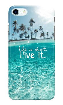 Life is short live it Case for iPhone 7
