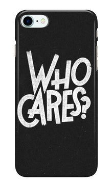 Who Cares Case for iPhone 7
