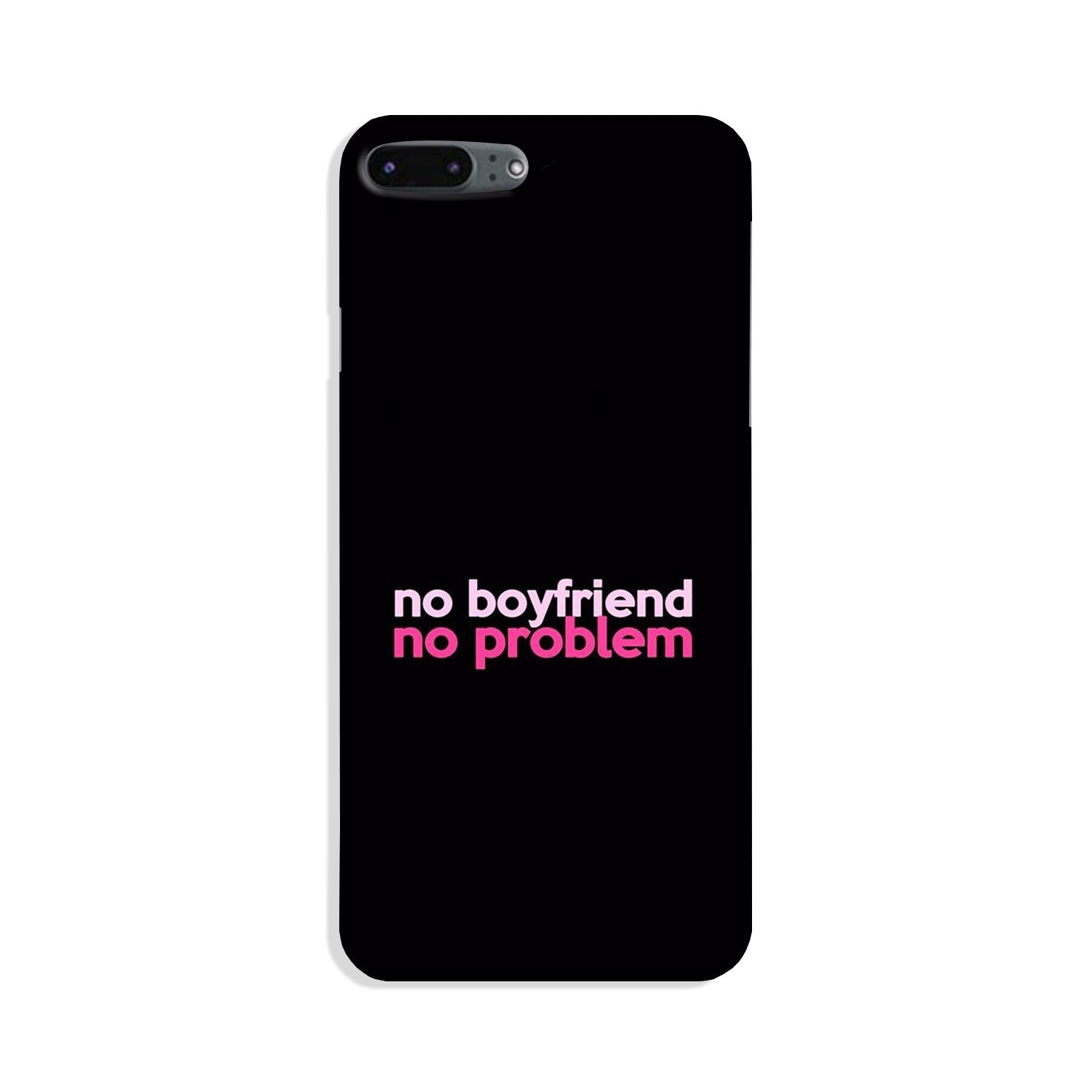 No Boyfriend No problem Case for iPhone 8 Plus  (Design - 138)