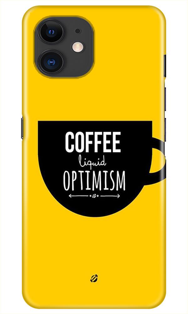 Coffee Optimism Mobile Back Case for iPhone 11(Design - 353)