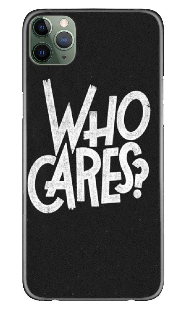 Who Cares Case for iPhone 11 Pro
