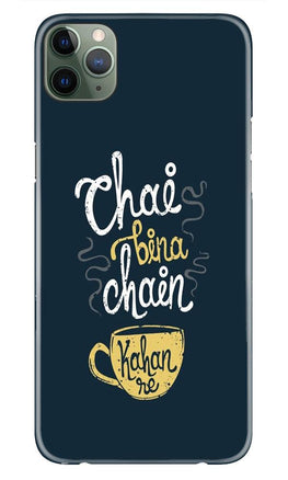 Chai Bina Chain Kahan Case for iPhone 11 Pro(Design - 144)