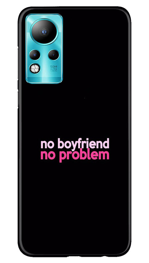 No Boyfriend No problem Case for Infinix Note 11  (Design - 138)