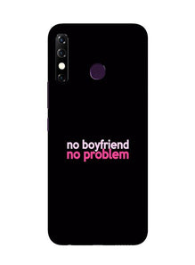 No Boyfriend No problem Mobile Back Case for Infinix Hot 8  (Design - 138)