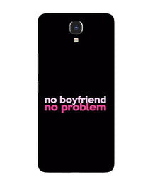 No Boyfriend No problem Mobile Back Case for Infinix Note 4  (Design - 138)