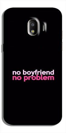 No Boyfriend No problem Case for Galaxy J2 (2018)  (Design - 138)