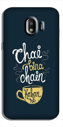 Chai Bina Chain Kahan Case for Galaxy J4(Design - 144)