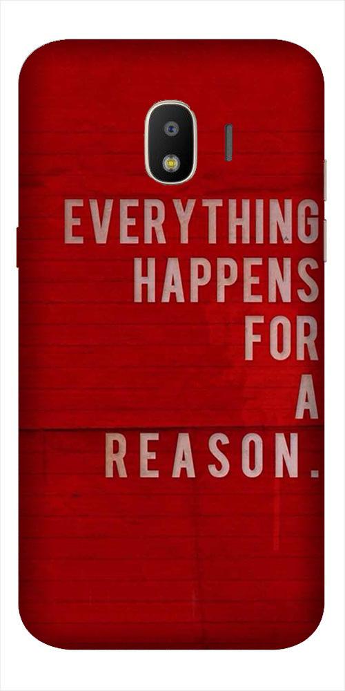 Everything Happens Reason Mobile Back Case for Galaxy J2 2018   (Design - 378)