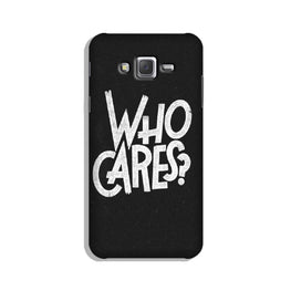 Who Cares Case for Galaxy J3 (2015)