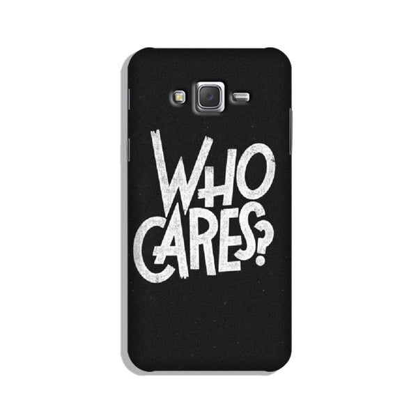 Who Cares Case for Galaxy J7 Nxt