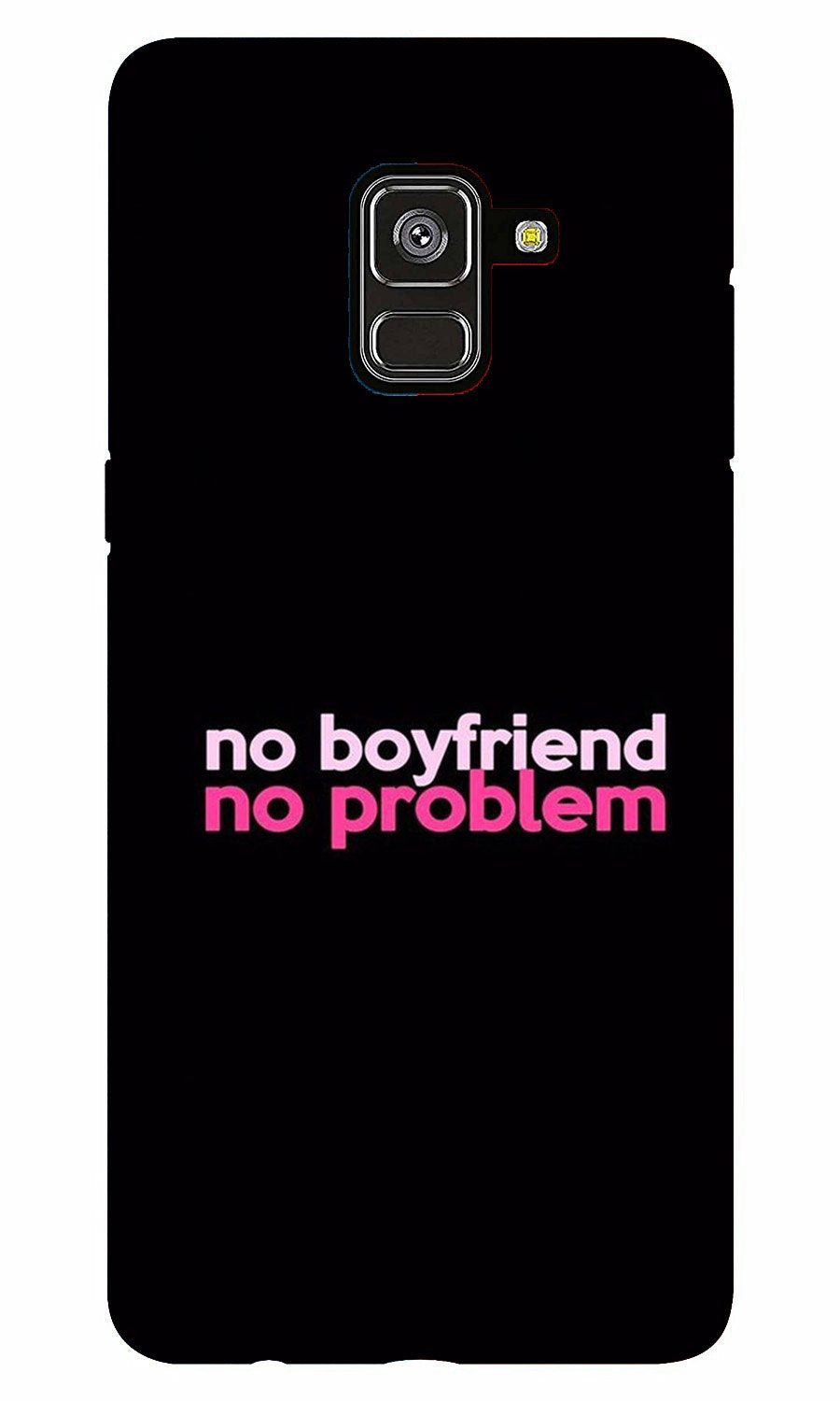 No Boyfriend No problem Case for Galaxy A6(Design - 138)
