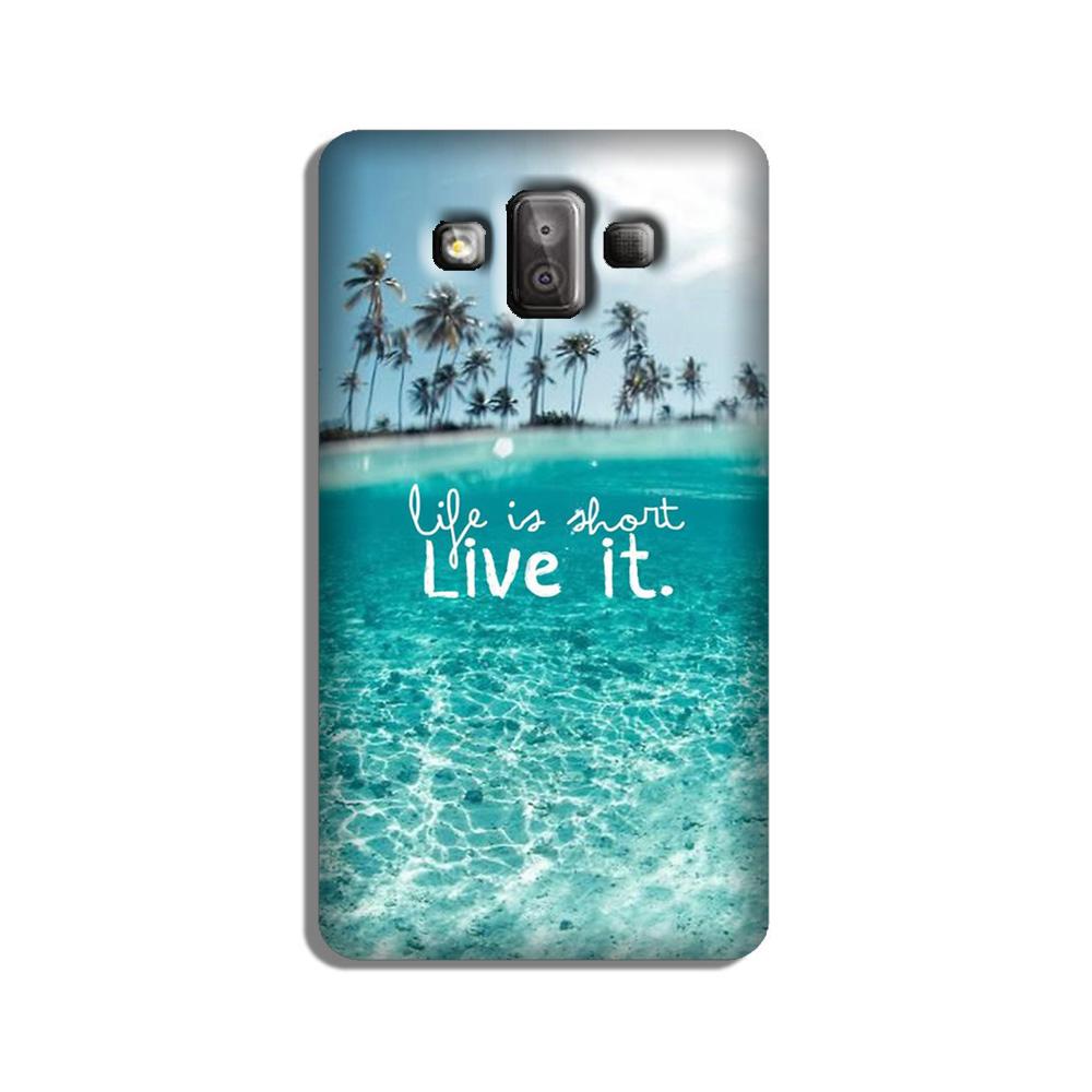 Life is short live it Case for Galaxy J7 Duo