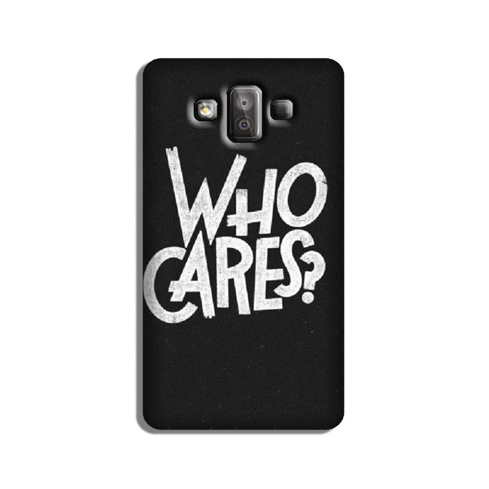 Who Cares Case for Galaxy J7 Duo