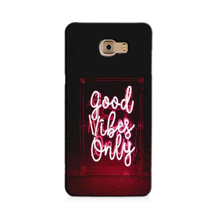 Good Vibes Only Mobile Back Case for Galaxy C7 / C7 Pro   (Design - 354)