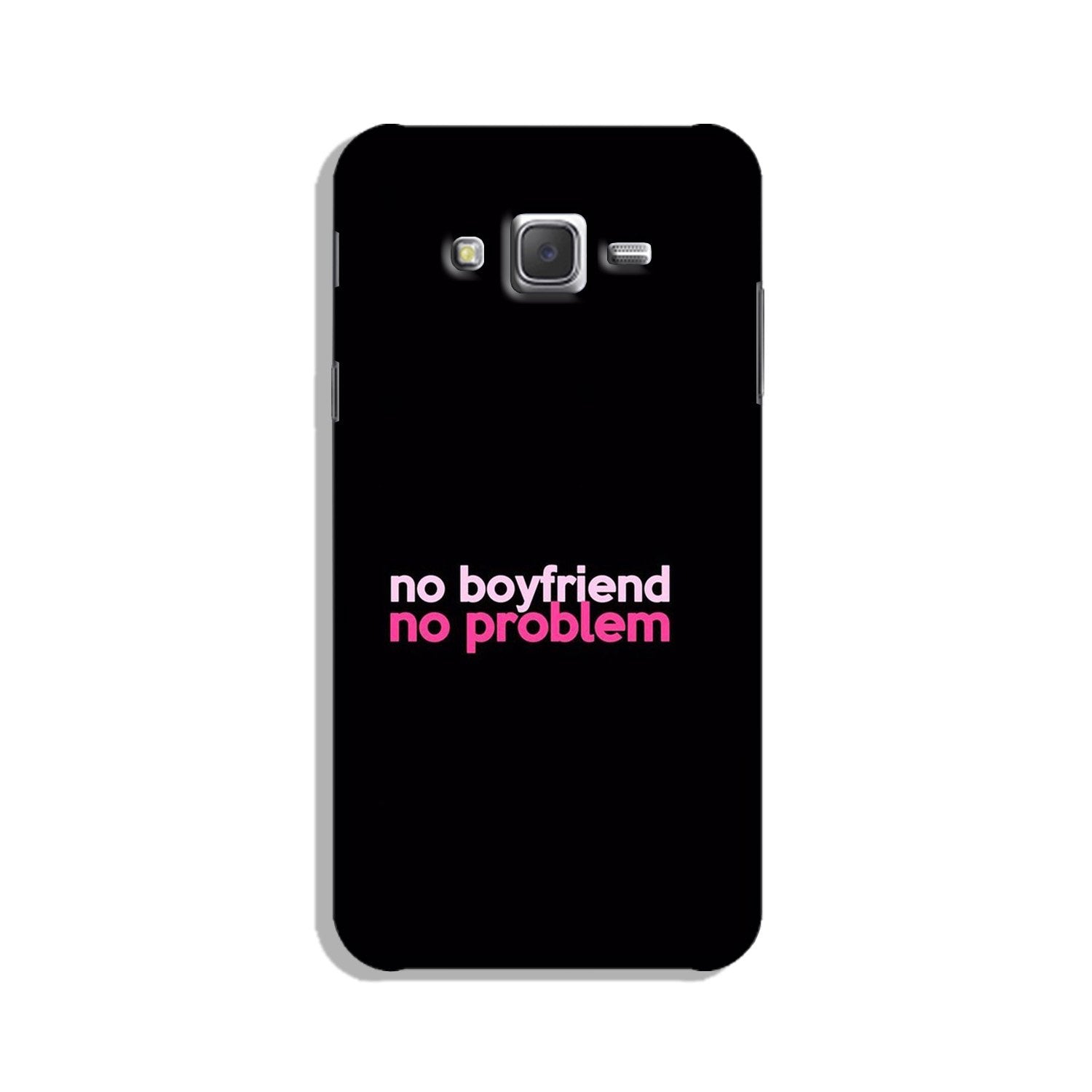 No Boyfriend No problem Case for Galaxy J3 (2015)  (Design - 138)