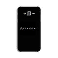 Friends Case for Galaxy J2 (2015)  (Design - 143)