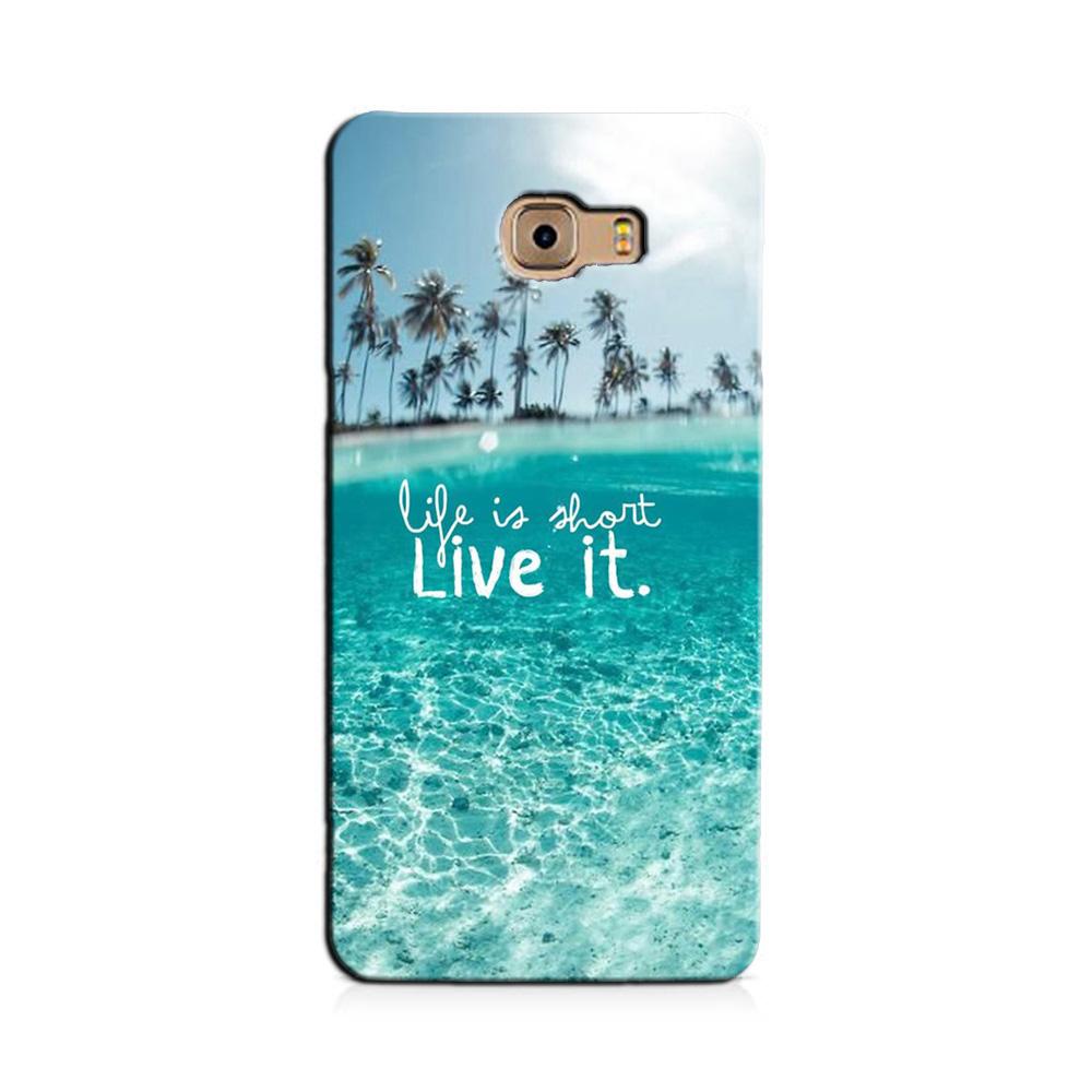 Life is short live it Case for Galaxy C7/ C7 Pro