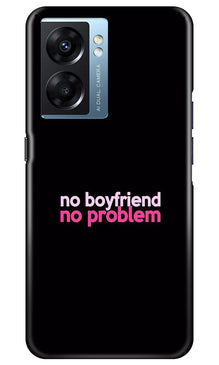 No Boyfriend No problem Mobile Back Case for Oppo K10 5G  (Design - 138)