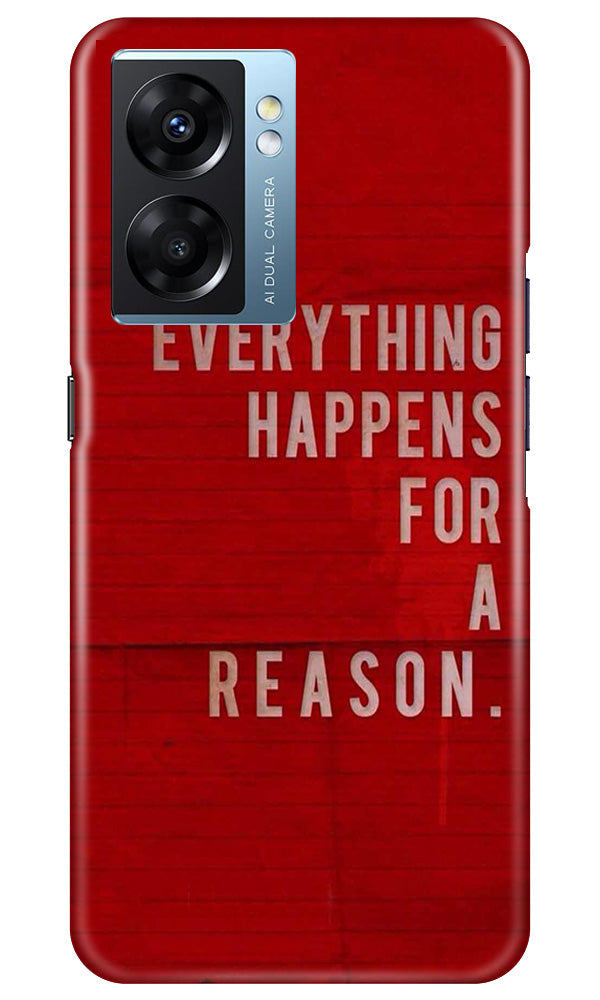 Everything Happens Reason Mobile Back Case for Oppo K10 5G (Design - 337)