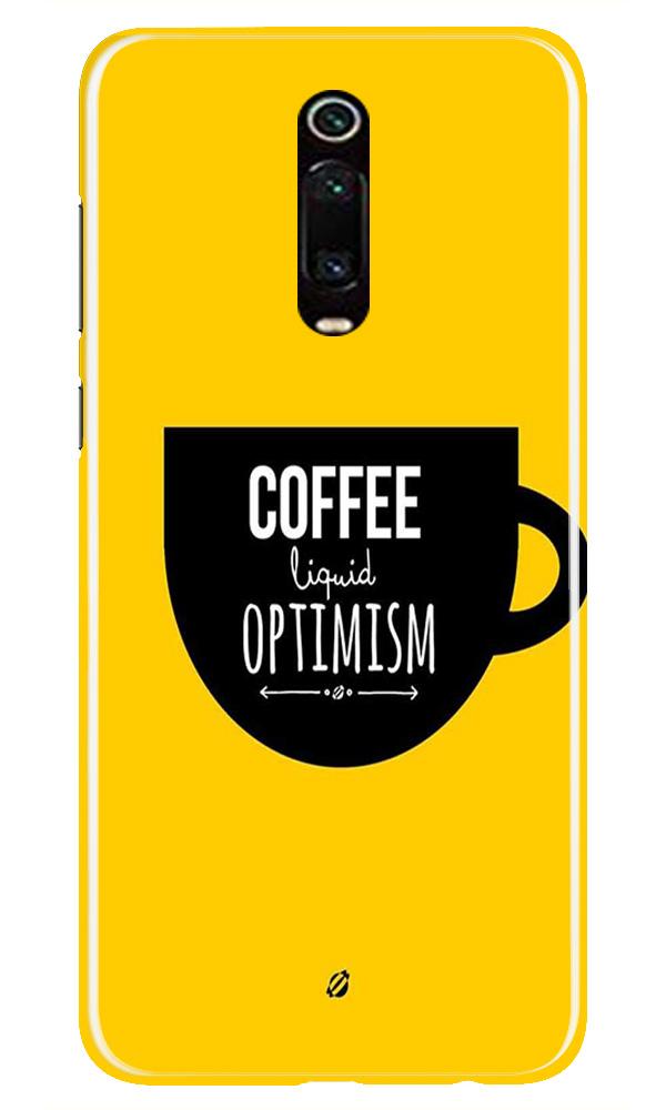 Coffee Optimism Mobile Back Case for Xiaomi Redmi K20 / K20 Pro(Design - 353)