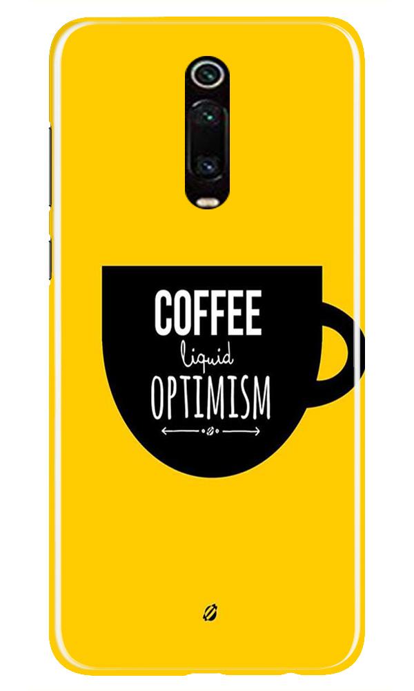 Coffee Optimism Mobile Back Case for Xiaomi Redmi K20 / K20 Pro  (Design - 353)