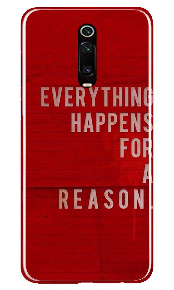 Everything Happens Reason Mobile Back Case for Xiaomi Redmi K20 / K20 Pro  (Design - 378)