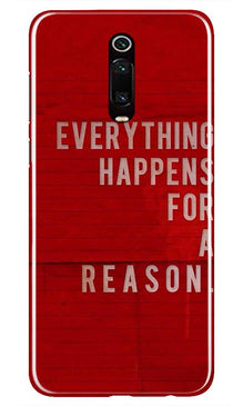 Everything Happens Reason Mobile Back Case for Xiaomi Redmi K20 / K20 Pro  (Design - 378)
