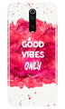 Good Vibes Only Mobile Back Case for Xiaomi Redmi K20 / K20 Pro  (Design - 393)
