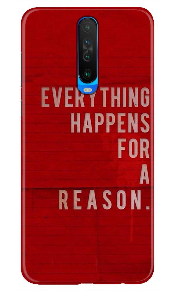 Everything Happens Reason Mobile Back Case for Redmi K30  (Design - 378)