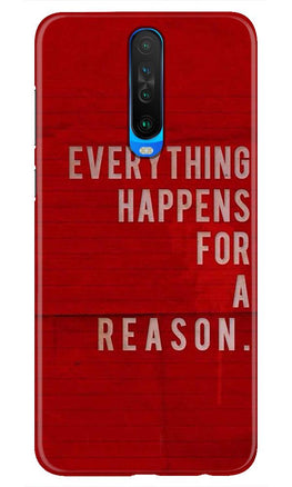 Everything Happens Reason Mobile Back Case for Redmi K30  (Design - 378)