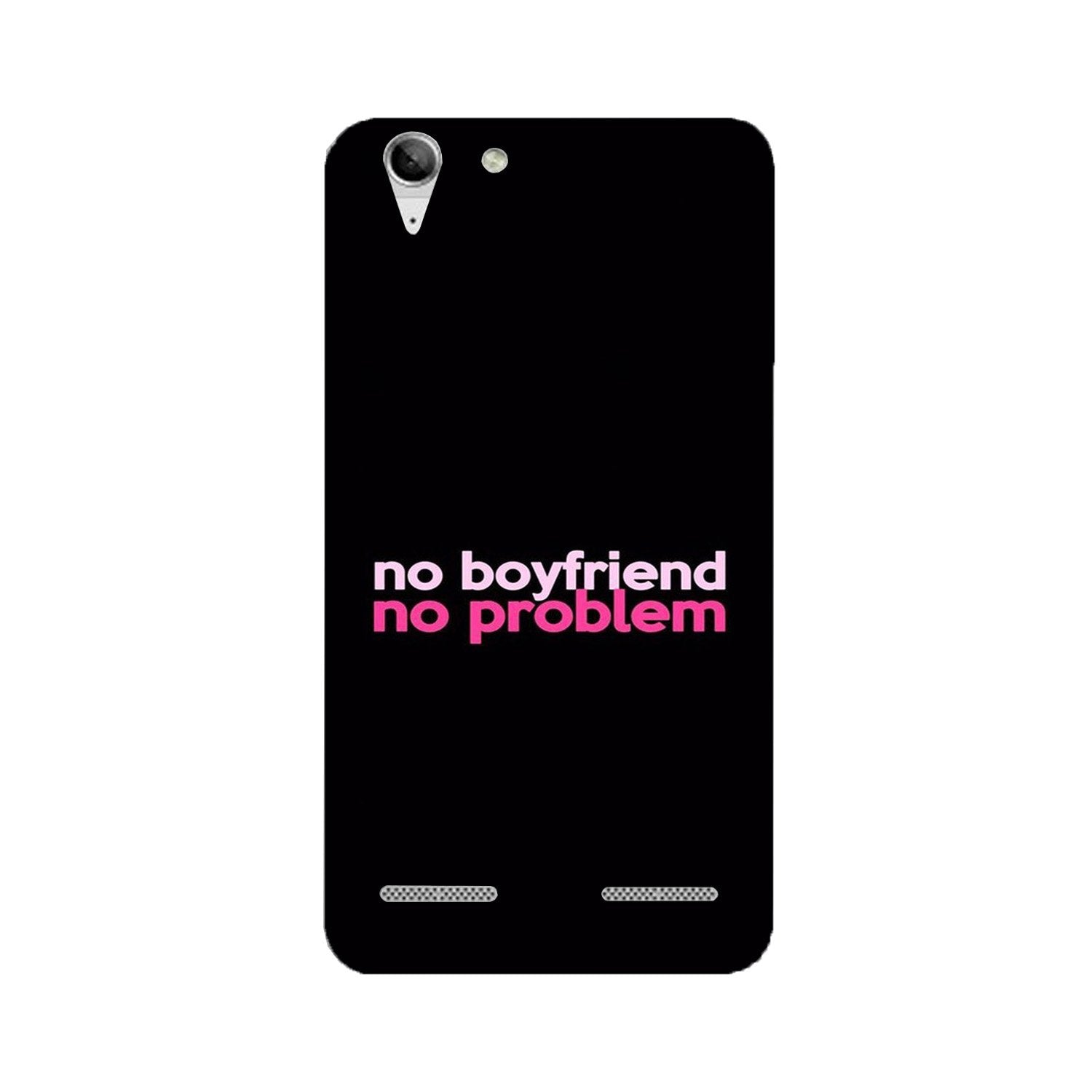 No Boyfriend No problem Case for Lenovo K5 / K5 Plus(Design - 138)