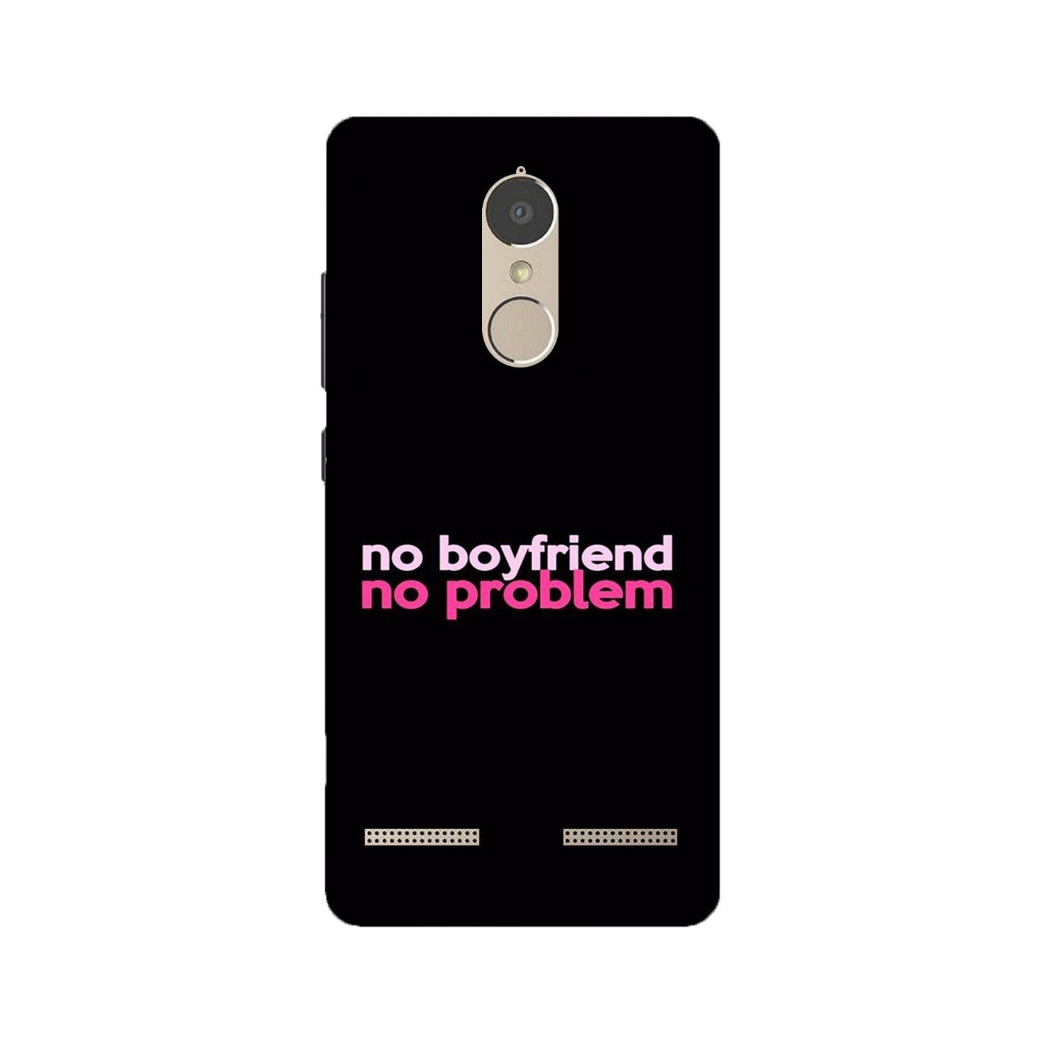 No Boyfriend No problem Case for Lenovo K6 / K6 Power  (Design - 138)