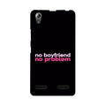No Boyfriend No problem Case for Lenovo A6000  (Design - 138)