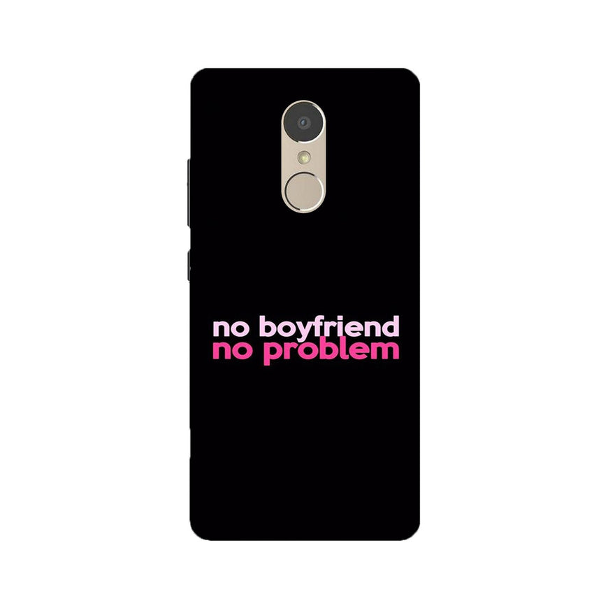 No Boyfriend No problem Case for Lenovo K6 Note  (Design - 138)