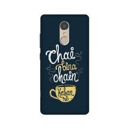 Chai Bina Chain Kahan Case for Lenovo K6 Note(Design - 144)