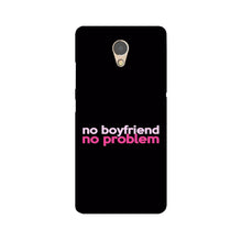 No Boyfriend No problem Mobile Back Case for Lenovo P2  (Design - 138)