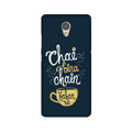 Chai Bina Chain Kahan Case for Lenovo P2  (Design - 144)