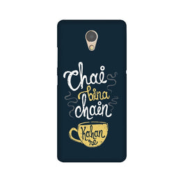 Chai Bina Chain Kahan Case for Lenovo P2(Design - 144)