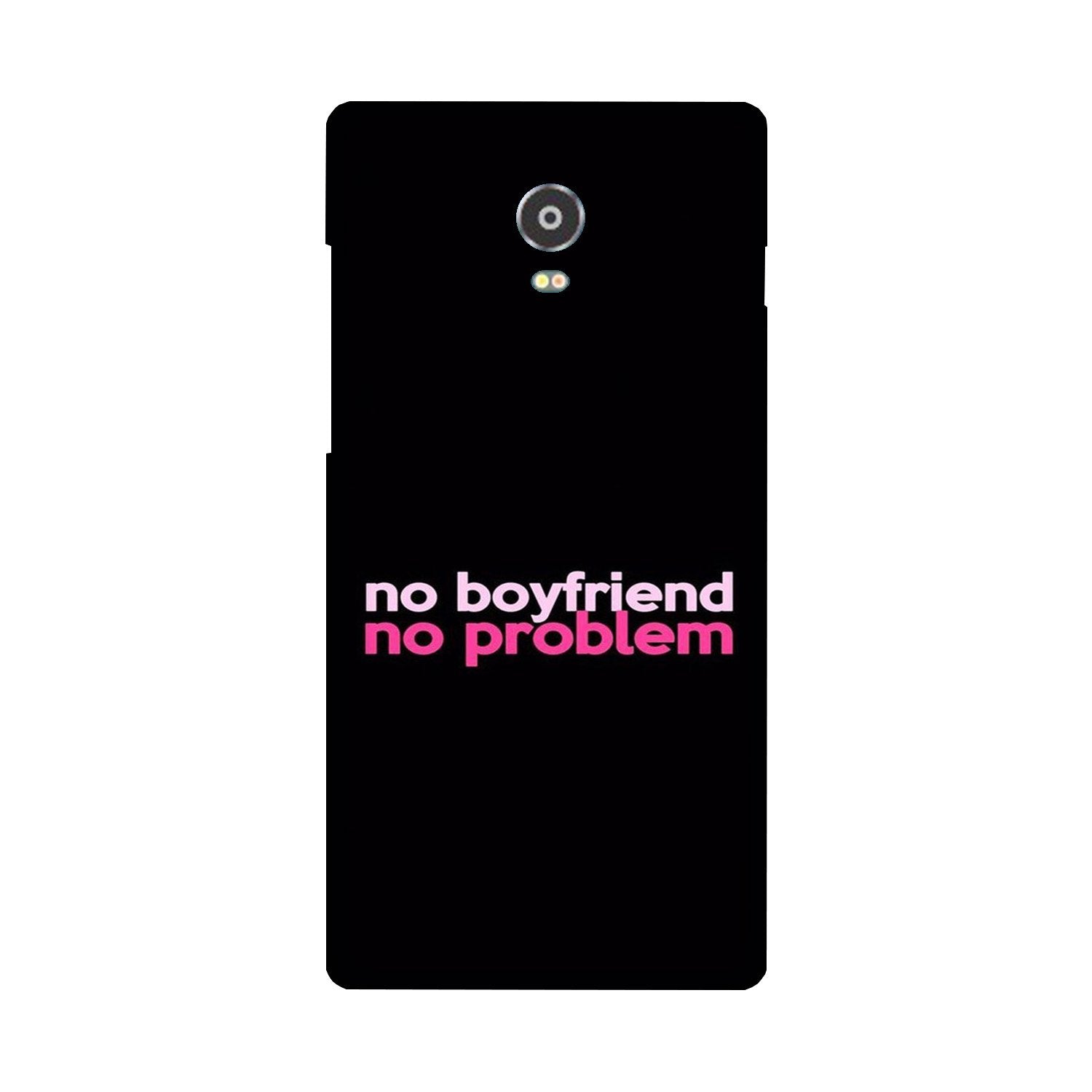 No Boyfriend No problem Case for Lenovo Vibe P1  (Design - 138)