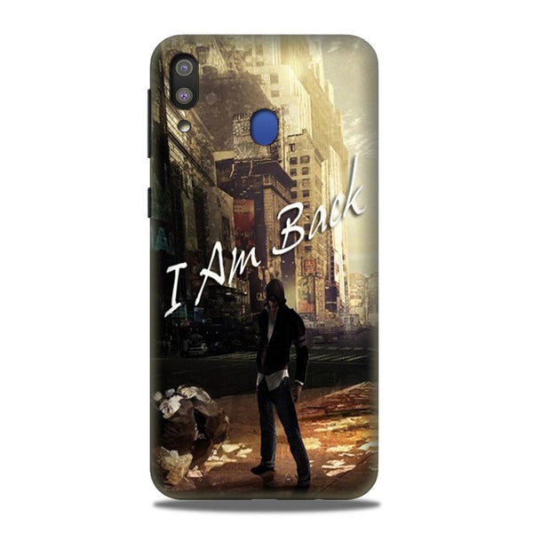 I am Back Case for Samsung Galaxy M20 (Design No. 296)