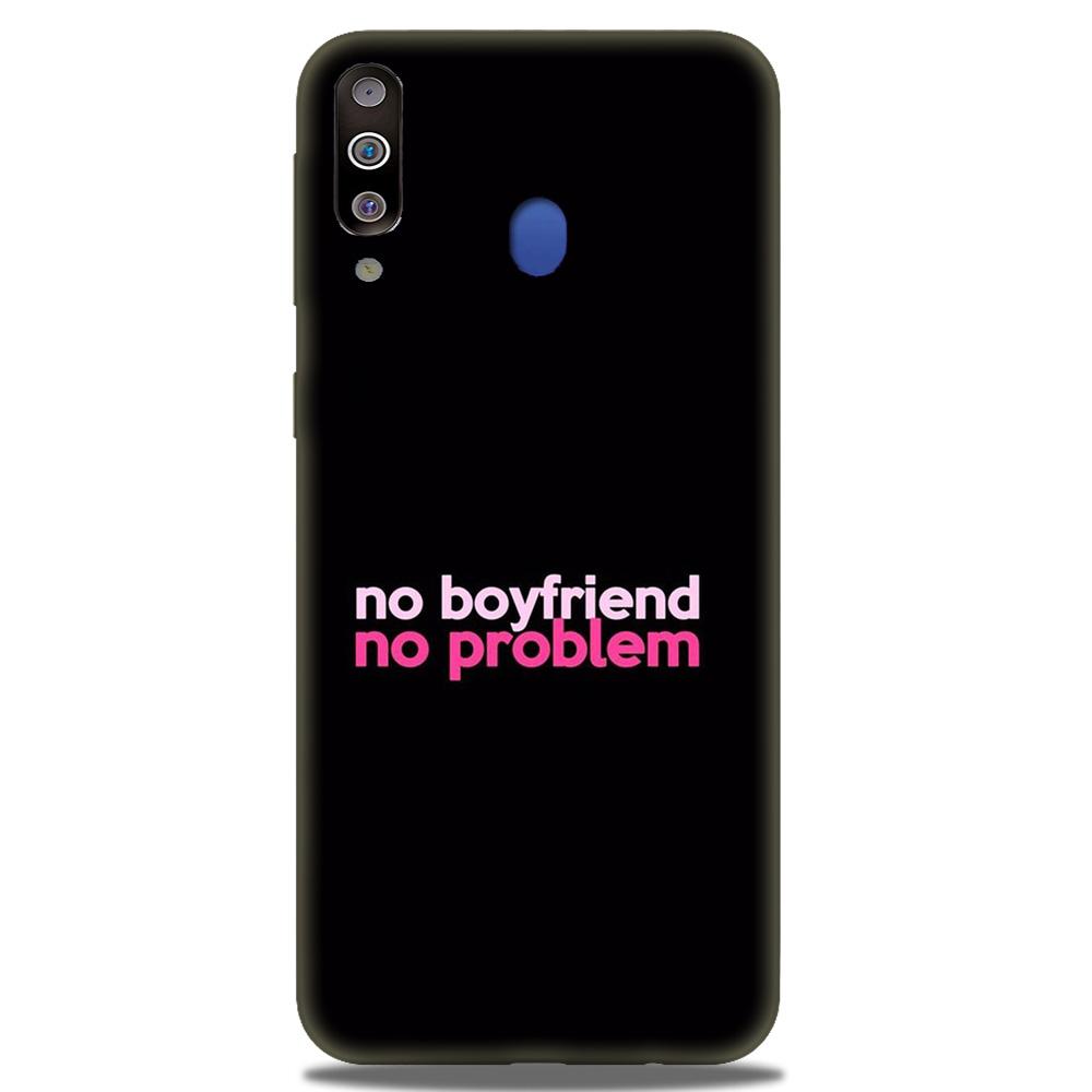 No Boyfriend No problem Case for Samsung Galaxy M30  (Design - 138)