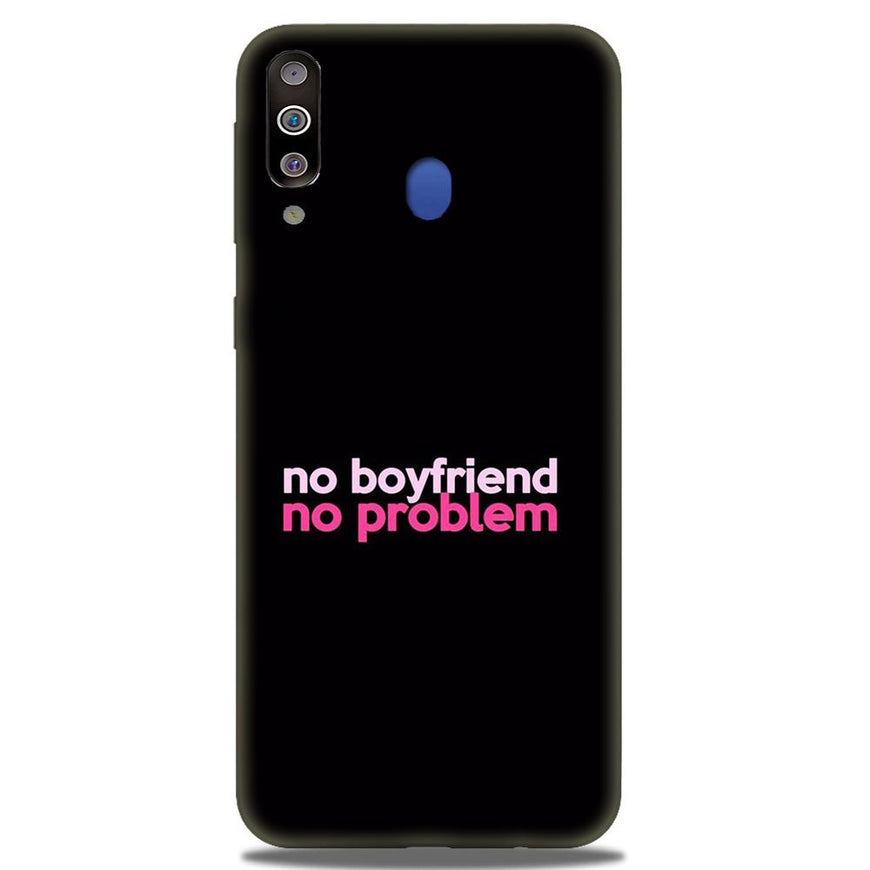 No Boyfriend No problem Case for Samsung Galaxy M30  (Design - 138)